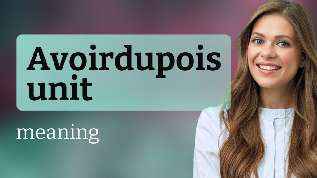 Avoirdupois Meaning