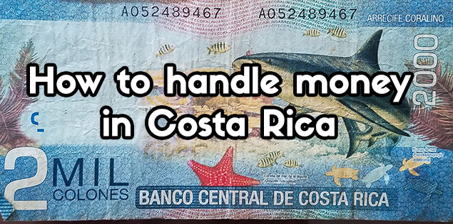 Costa Rica Money Handling Currency US Dollars In Costa Rica