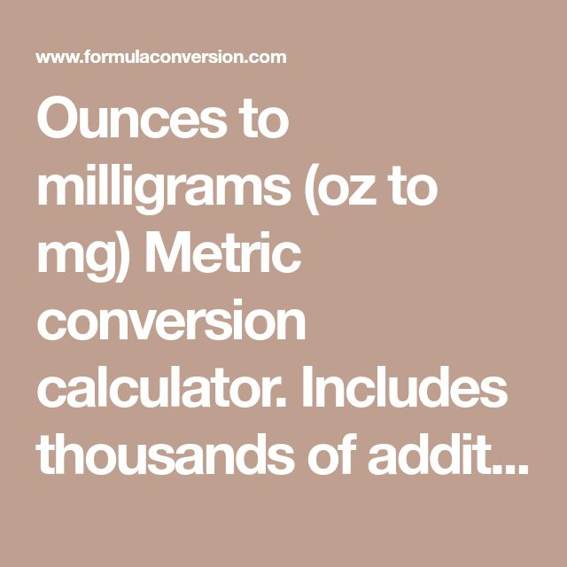Ounces To Milligrams Conversion Calculator