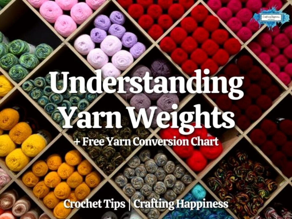 Understanding Yarn Weights Free Yarn Conversion Chart Crafting 